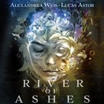 River of Ashes : St. Benedict cover image