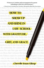 How to Show up and Shine in Law School With Gratitude, Grit, and Grace cover image