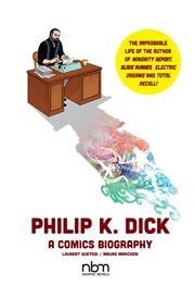 Philip K. Dick : a comics biography cover image