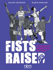 Fists Raised. 10 Stories of Sports Star Activists cover image