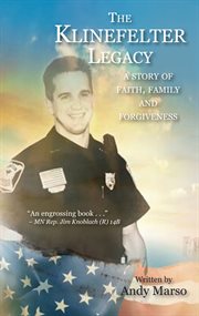 The klinefelter legacy. A Story of Faith, Family and Forgiveness cover image