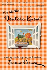 It's Murder Dontcha Know : A Quirky Murder Mystery with Recipes cover image