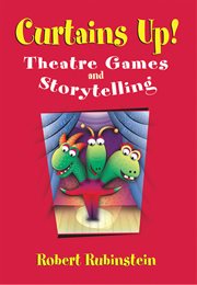 Curtains up! : theatre games and storytelling cover image