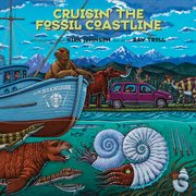 Cruisin' the fossil coastline : the travels of an artist and a scientist along the shores of the prehistoric Pacific cover image