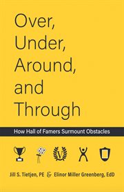 Over, under, around and through. How Hall of Famers Surmount Obstacles cover image