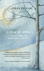 A year of moons : stories from the Adirondack foothills cover image