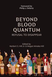Beyond Blood Quantum : Refusal to Disappear cover image