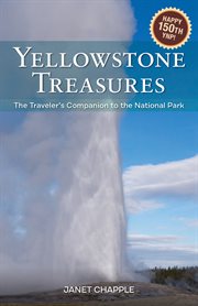 Yellowstone treasures : the traveler's companion to the National Park cover image