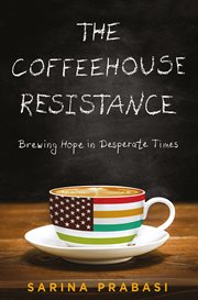 The coffeehouse resistance : brewing hope in desperate times cover image