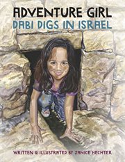 Adventure girl : Dabi digs in Israel cover image