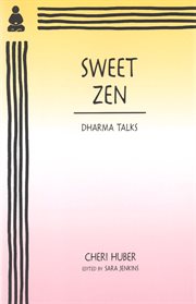 Sweet Zen : Dharma Talks By Cheri Huber cover image