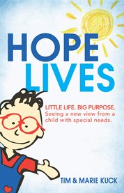 Hope Lives : seeing a new view from a child with special needs cover image
