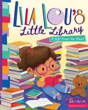 Lila Lou's Little Library : A Gift From the Heart cover image