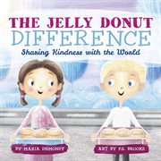 The jelly donut difference : sharing kindness with the world cover image