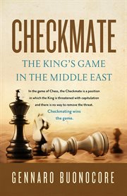 Checkmate : the king's game in the Middle East cover image