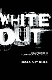 White out: how politics is killing black Australia cover image