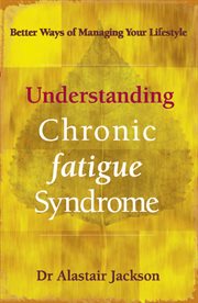 Understanding chronic fatigue syndrome: better ways of managing your lifestyle cover image