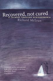 Recovered, not cured: a journey through schizophrenia cover image