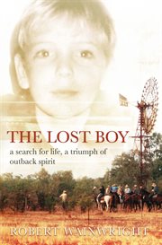 The lost boy: a search for life, a triumph of outback spirit cover image