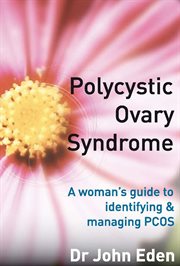 Polycystic Ovary Syndrome: a woman's guide to identifying and managing PCOS cover image