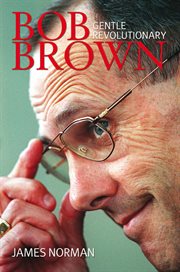 Bob Brown: gentle revolutionary cover image