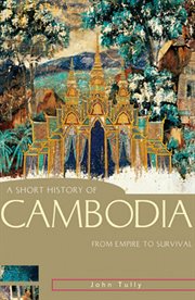 A short history of Cambodia : from empire to survival cover image