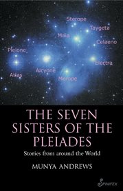 The seven sisters of the Pleiades : stories from around the world cover image