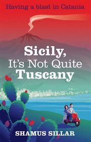 Sicily, it's not quite tuscany : having a blast in catania cover image