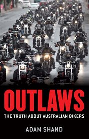 Outlaws: the truth about Australian bikers cover image