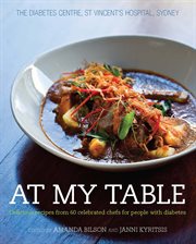 At my table: delicious recipes from 60 celebrated chefs for people with diabetes cover image