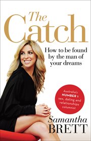 The Catch : How to be found by the man of your dreams cover image