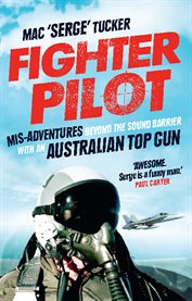 Fighter Pilot: Mis-Adventures beyond the sound barrier with an Australian Top Gun cover image