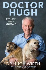 Doctor Hugh: my life with animals cover image
