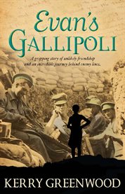 Evan's Gallipoli: a gripping story of unlikely friendship and an incredible journey behind enemy lines cover image