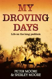 My Droving Days: Life on the long paddock cover image