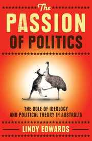 The passion of politics: the role of ideology and political theory in Australia cover image