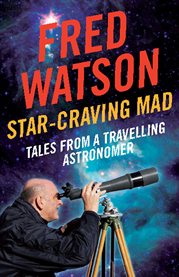 Star-Craving Mad: Tales from a travelling astronomer cover image