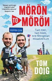 Mörön to Mörön: two men, two bikes, one Mongolian misadventure cover image