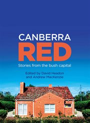 Canberra red: stories from the bush capital cover image