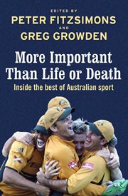 More important than life or death: inside the best of Australian sport cover image