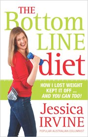 The bottom line diet: how I lost weight, kept it off-- and you can too! cover image
