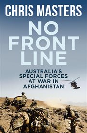 No Front Line : Australian special forces at war in Afghanistan cover image