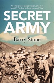 Secret army : an elite force, a secret mission, a fleet of Model-T Fords, a far flung corner of WWI cover image