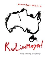 Kulinmaya! = : Keep listening, everybody! cover image