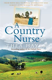 A country nurse : from Wave Hill to rural Queensland and almost everywhere in between cover image