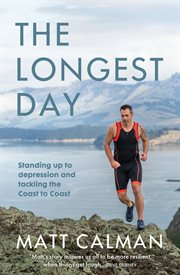 The longest day : standing up to depression and tackling the Coast to Coast cover image