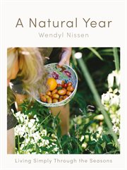 A Natural Year : Living Simply Through the Seasons cover image