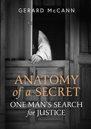 Anatomy of a Secret : One Man's Search for Justice cover image