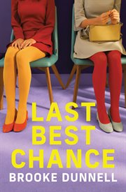 Last Best Chance : An uplifting novel of hope, family ties and motherhood cover image