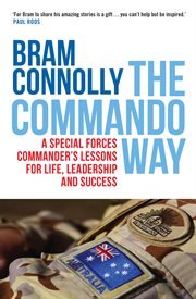 The commando way : a special forces commander's lessons for life, leadership and success cover image